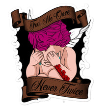 Load image into Gallery viewer, “Fool Me Once, Never Twice 3” sticker