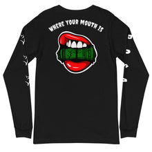 Load image into Gallery viewer, “Where your mouth is 3” Collectible Unisex Long Sleeve Tee

